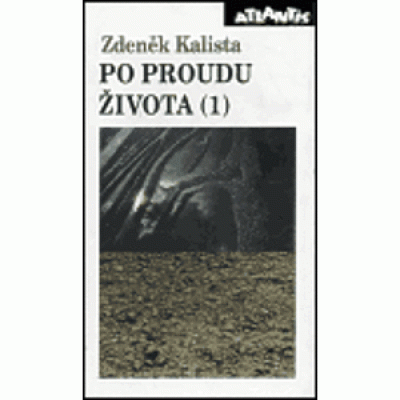 Obrázek pro Kalista Zdeněk - Po proudu života 1.