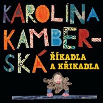 Obrázek pro Kamberská Karolína - Říkadla a křikadla