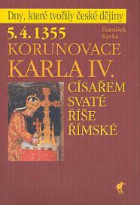 Obrázek pro KAVKA FRANTIŠEK - KORUNOVACE KARLA IV, 5. 4. 1355