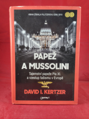 Obrázek pro Kertzer David I. - Papež a Mussolini. Tajemství papeže Pia ZI. a vzestup fašismu v Evropě