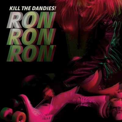 Obrázek pro Kill The Dandies! - Ron Ron Ron (LP)