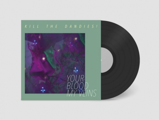 Obrázek pro Kill The Dandies! - Your Blood My Veins (LP)