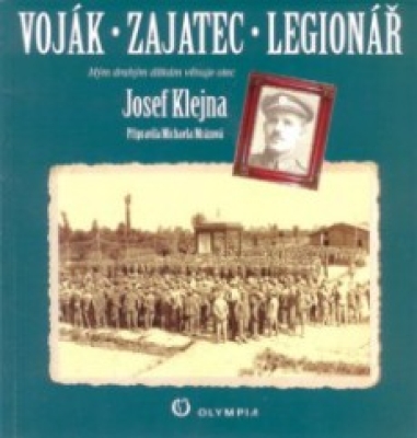 Obrázek pro Klejna Josef - Voják – zajatec – legionář