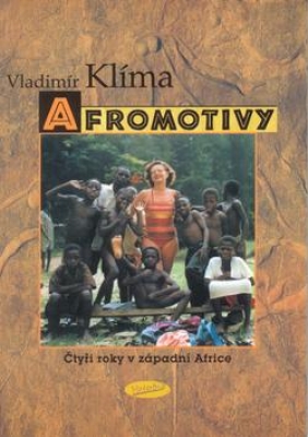 Obrázek pro Klíma Vladimír - Afromotivy. Čtyři roky v západní Africe