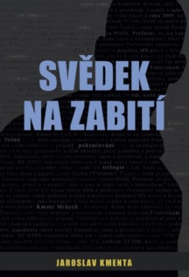 Obrázek pro Kmenta Jaroslav - Svědek na zabití