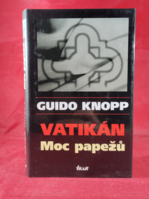 Obrázek pro Knopp Guido - Vatikán. Moc papežů