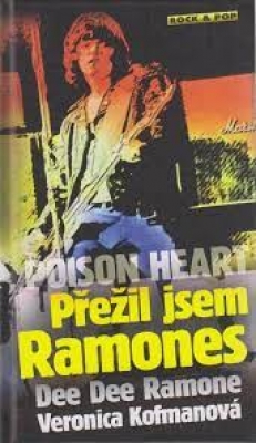 Obrázek pro Kofmanová Veronica, Ramone Dee - Poison Heart: Přežil jsem Ramones