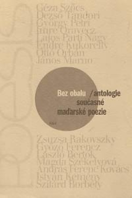 Obrázek pro kol. - Bez obalu. Antologie současné maďarské poezie
