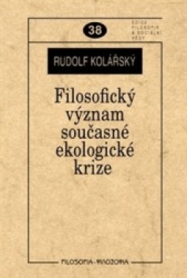 Obrázek pro Kolářský Rudolf - Filosofický význam současné ekologické krize