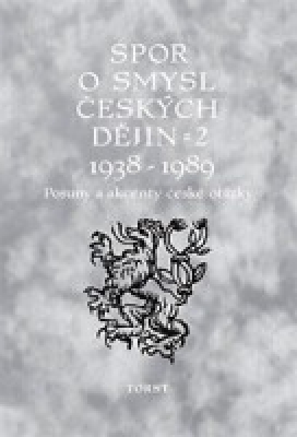 Obrázek pro kolektiv - Spor o smysl českých dějin 2, 1938-1989