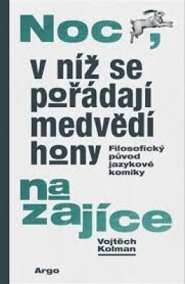 Obrázek pro Kolman Vojtěch - Noc, v níž se pořádají medvědí hony na zajíce