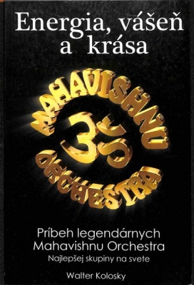 Obrázek pro Kolosky Walter - Energia, vášeň a krása. Mahavishnu orchestra