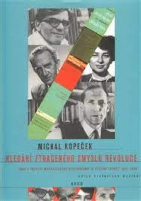 Obrázek pro Kopeček Michal - Hledání ztraceného smyslu revoluce