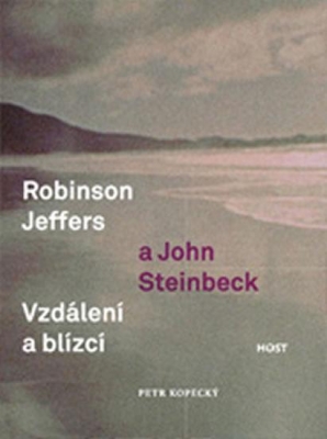 Obrázek pro Kopecký Petr - Robinson Jeffers a John Steinbeck vzdálení a blízcí