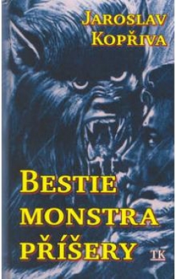 Obrázek pro Kopřiva Jaroslav - Bestie, monstra, příšery
