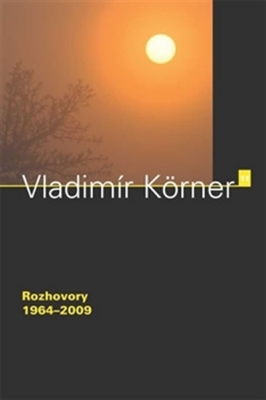 Obrázek pro Körner Vladimír - Rozhovory 1964-2009