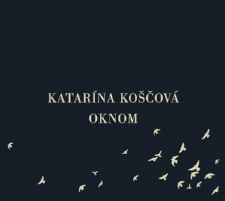 Obrázek pro Koščová Katarína - Oknom