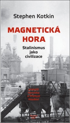 Obrázek pro Kotkin Stephen - Magnetická hora. Stalinismus jako civilizace