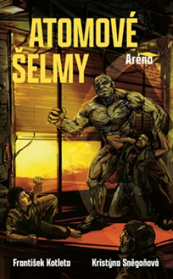 Obrázek pro Kotleta František,Sněgoňová Kristýna - Atomové šelmy: Aréna