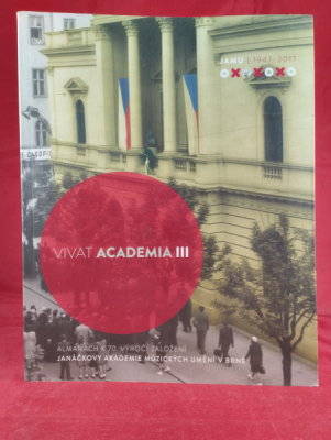 Obrázek pro Kovalčuk Josef (ed.) - Vivat academia III, almanach k 70. výročí založení Janáčkovy akademie