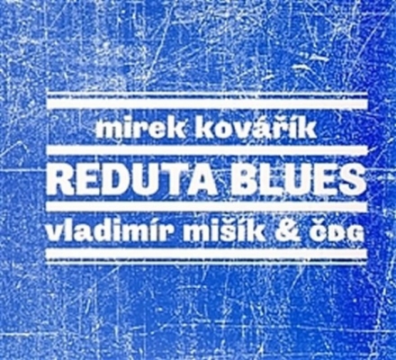 Obrázek pro Kovářík Mirek / Mišík Vladimír - Reduta Blues (2CD)