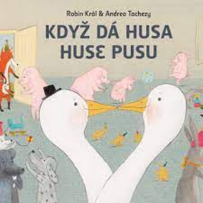 Obrázek pro Král Robin,Tachezy Andrea - KDYŽ DÁ HUSA HUSE PUSU