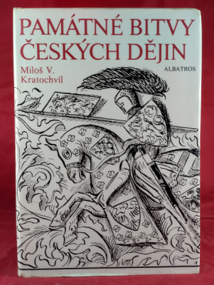 Obrázek pro Kratochvíl Miloš - Památné Bitvy Českých Dějin