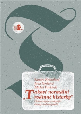 Obrázek pro Kreisslová Sandra,Nosková Jana,Pavlásek Michal - Takové normální rodinné historky