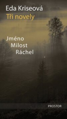 Obrázek pro Kriseová Eda - Tři novely. Jméno, Milost, Ráchel