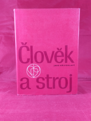 Obrázek pro Křivohlavý Jaro - Člověk a stroj