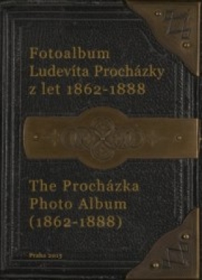 Obrázek pro Kroupa Jiří,Vojtěšková Jana - Fotoalbum Ludevíta Procházky z let 1862-1888
