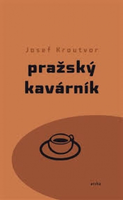 Obrázek pro Kroutvor Josef - Pražský kavárník