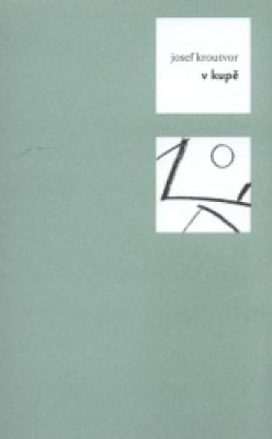 Obrázek pro Kroutvor Josef - V kupě