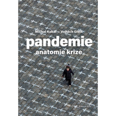 Obrázek pro Kubal Michal, Gibiš Vojtěch - Pandemie: anatomie krize