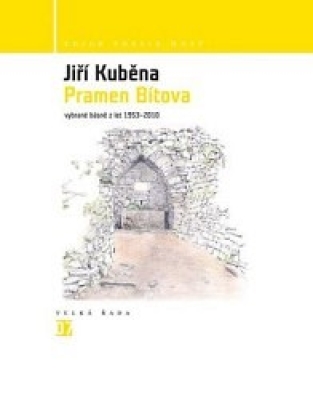 Obrázek pro Kuběna Jiří - Pramen Bítova: Vybrané básně z let 1953-2010