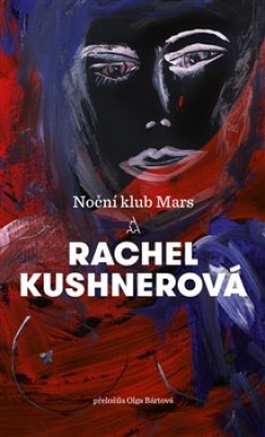 Obrázek pro Kushnerová Rachel - Noční klub Mars