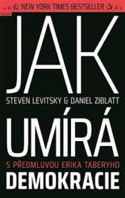 Obrázek pro Levitsky Steven, Ziblatt Daniel - Jak umírá demokracie