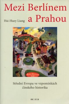 Obrázek pro Liang Hsi-Huey - Mezi Berlínem a Prahou