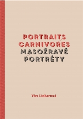 Obrázek pro Linhartová Věra - Portraits Carnivores / Masožravé portréty