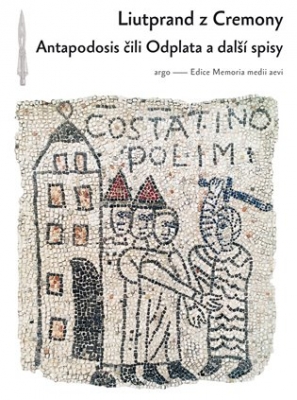 Obrázek pro Liutprandus z Cremony - Antapodosis čili Odplata a další spisy