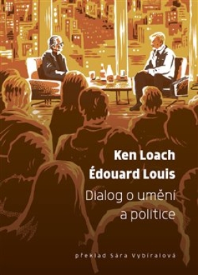Obrázek pro Loach Ken,Louis Édouard - Dialog o umění a politice
