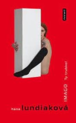 Obrázek pro Lundiaková Hana - Imago.Ty trubko