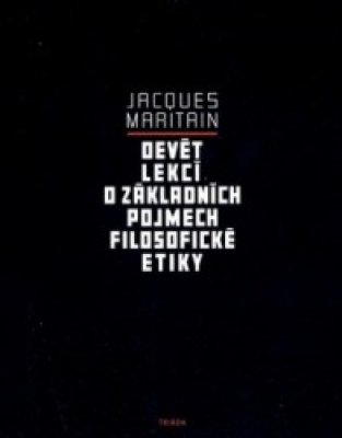 Obrázek pro Maritain Jacques - Devět lekcí o základních pojmech filosofické etiky