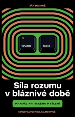Obrázek pro Markoš Ján - Síla rozumu v bláznivé době