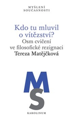 Obrázek pro Matějčková Tereza - Kdo tu mluvil o vítězství?