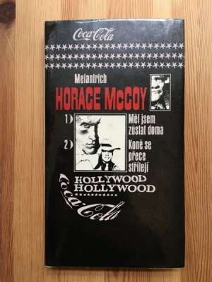 Obrázek pro McCoy Horace - Měl jsem zůstat doma, Koně se přece nestřílejí