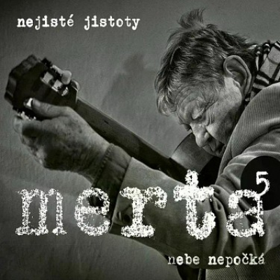 Obrázek pro Merta Vladimír - Nejisté jistoty Nebe nepočká 5 (LP)