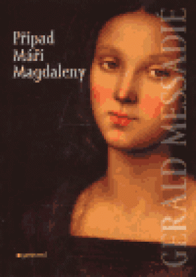 Obrázek pro Messadié Gerald - Případ Máří Magdaleny