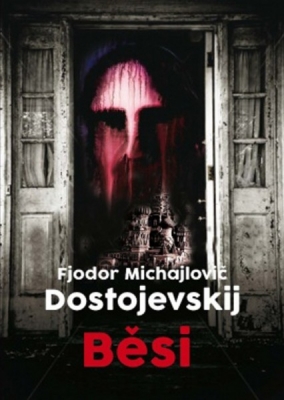 Obrázek pro Michajlovič Dostojevskij Fjodor - Běsi