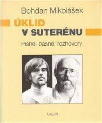 Obrázek pro Mikolášek Bohdan - Úklid v suterénu. Písně, básně, rozhovory (KNIHA+CD)